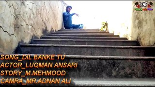 [DIL BANKE TU]-SpooF-(Ft-Luqman Ansari)-PAFPERSENTS2017