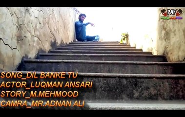 [DIL BANKE TU]-SpooF-(Ft-Luqman Ansari)-PAFPERSENTS2017
