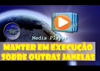 Windows media player - manter ativo sobre todas as janelas