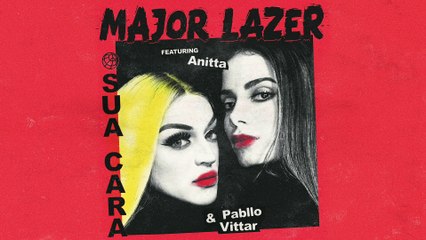 Major Lazer - Sua Cara (feat. Anitta & Pabllo Vittar) (Official Audio)