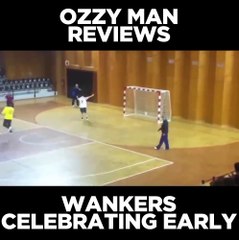 Ozzy Man Reviews wankers celebrating too early...