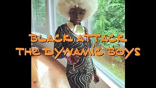 Black Attack, The Dynamic Boys