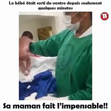 Le bébé était sorti du ventre depuis seulement quelques minutes , sa maman fait l’impensable!!