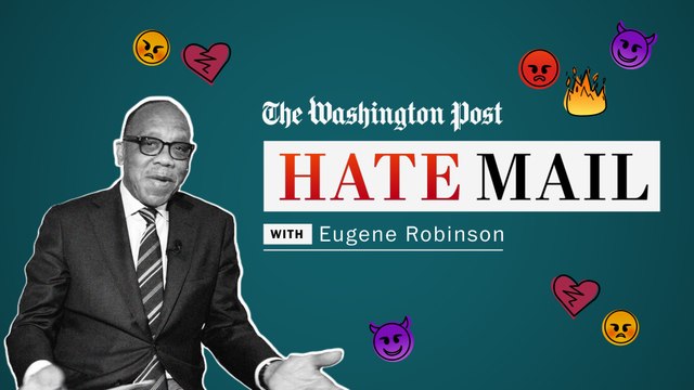 Washington Post hate mail: Eugene Robinson does his ‘own idiocy’