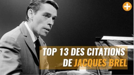 Top 13 des plus belles citations de Jacques Brel