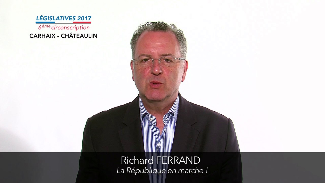 Législatives 2017. Richard Ferrand : 6e circons...