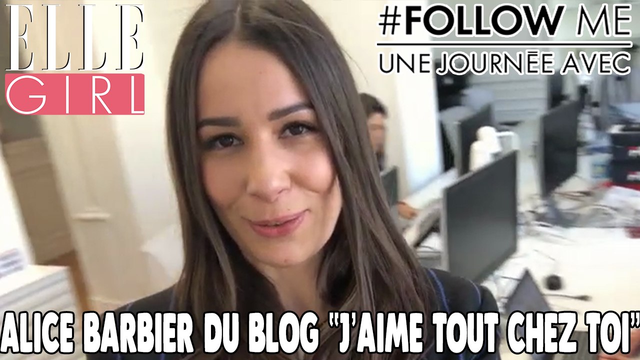 FOLLOW ME, Une journée avec ... Féfé - Alice Barbier du blog "J'aime tout chez toi" - en exclusivité sur ELLE Girl !