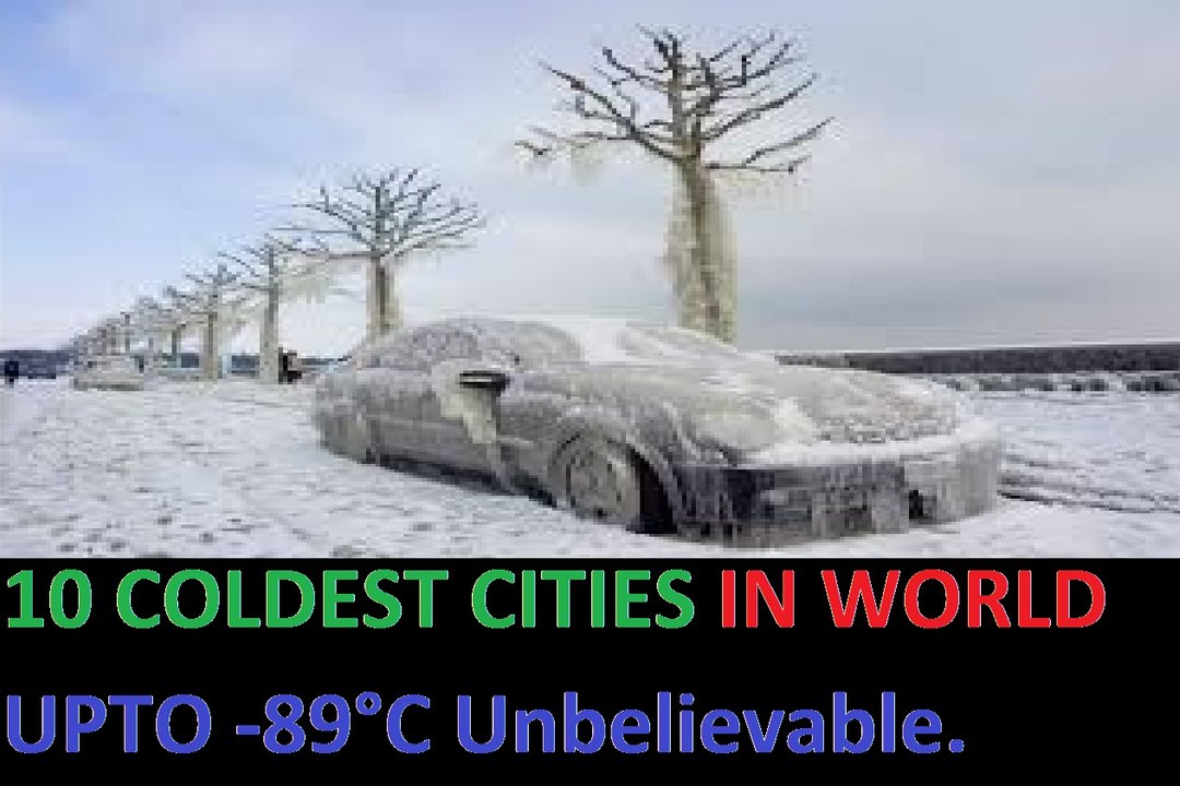 MOST COLD PLACES IN WORLD, WORLD'S MOST COLDEST COUNTRIES - Lowest temperature | Heavy rainfall/snow