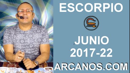 ESCORPIO JUNIO 2017-28 May al 3 Jun 2017-Amor Solteros Parejas Dinero Trabajo-ARCANOS.COM