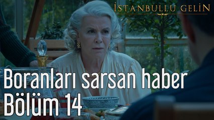 İstanbullu Gelin 14. Bölüm Boranları Sarsan Haber