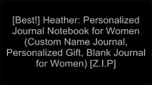 [AQOwZ.Best] Heather: Personalized Journal Notebook for Women (Custom Name Journal, Personalized Gift, Blank Journal for Women) by Sugar Baby Studios D.O.C
