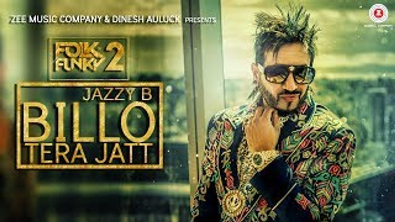 Billo Tera Jatt - Official Music Video - Jazzy B - Sukshinder Shinda ...