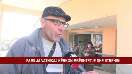 FAMILJA VATNIKAJ KËRKON MBËSHTETJE DHE STREHIM