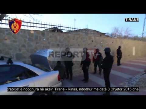 Report TV - Video nga aksioni i policisë, si u krye arrestimi i katër grabitësve