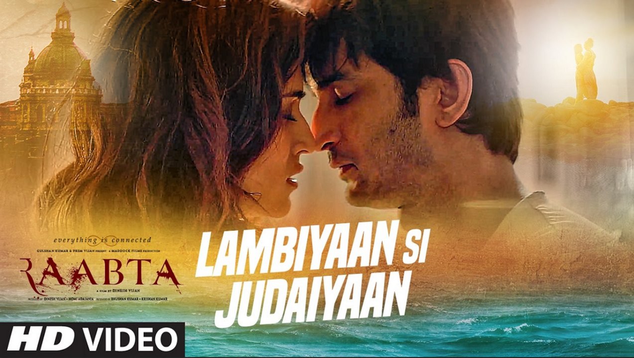 Lambiyaan Si Judaiyaan Song Full HD Video  - Raabta - Sushant Rajput, Kriti Sanon - Arijit Singh _ T-Series