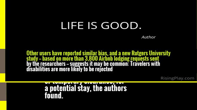 Other users have reported similar bias, and a new Rutgers University study — based on more than 3,800 Airbnb lodging requests sent by the researchers — suggests it may be common: Travelers with disabilities are more likely to be rejected
