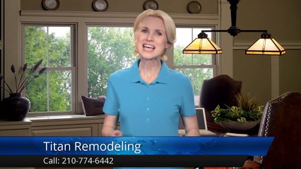 Titan Remodeling San Antonio Amazing 5 Star Review by janie_e_bennett