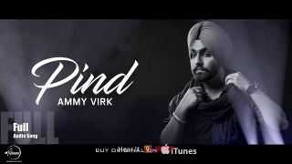 Pind (Full Audio Song) - Ammy Virk - Chandigarh Diyan Kudiyan - Punjabi Hits
