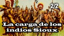 La carga de los Indios Sioux (2 DE 2)