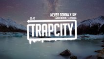 Never Gonna Stop - Aash Mehta Ft. Aviella [Trap City]