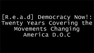 [hWdWd.Book] Democracy Now!: Twenty Years Covering the Movements Changing America by Amy Goodman K.I.N.D.L.E