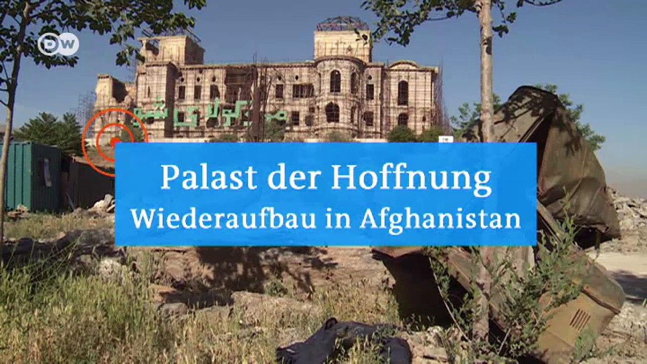 Afghanistans Palast der Hoffnung | DW Deutsch
