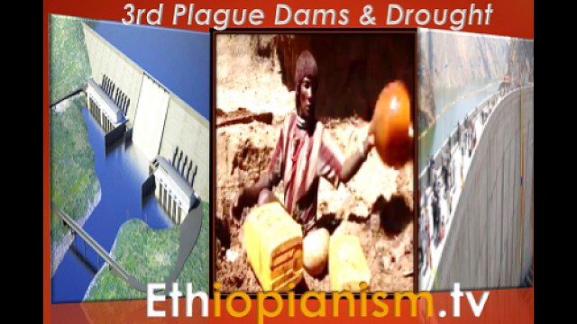 Third Plague of TPLF regime in Ethiopia last 26 years Dams and Droughts