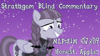 [Blind Commentary] Honest Apple - MLP:FiM Season 7 Episode 9