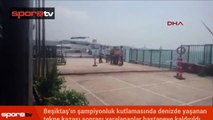 Beşiktaş kutlamalarında tekne kazası!