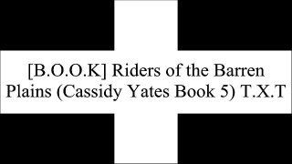 [57wep.Free] Riders of the Barren Plains (Cassidy Yates Book 5) by I. J. Parnham [R.A.R]