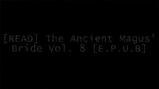 [VULww.D.o.w.n.l.o.a.d] The Ancient Magus' Bride Vol. 8 by Kore YamazakiSatoshi MizukamiCarlo ZenIsuna Hasekura TXT