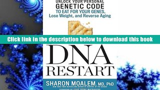 Ebook Online The DNA Restart: Unlock Your Personal Genetic Code to Eat for Your Genes, Lose
