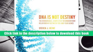 PDF [Download]  DNA Is Not Destiny: The Remarkable, Completely Misunderstood Relationship between