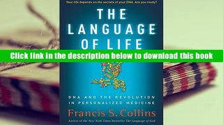 Best Ebook  The Language of Life: DNA and the Revolution in Personalized Medicine  For Kindle