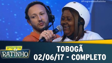 Tobogã - 02.06.17 - Completo