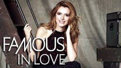 Watch Famous in Love Season 1 Episode 8 : Crazy Scripted Love Full Series Streaming,
