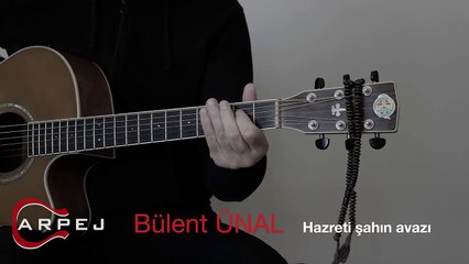 Bülent Ünal - Hazreti Şahın Avazı