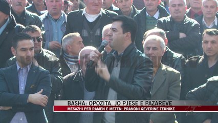 Basha: Opozita, jo pjesë e pazareve - News, Lajme - Vizion Plus