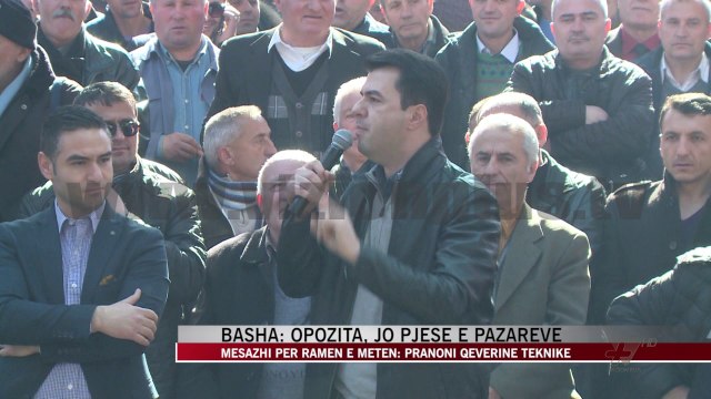 Basha: Opozita, jo pjesë e pazareve - News, Lajme - Vizion Plus