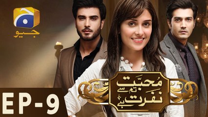 Mohabbat Tum Se Nafrat Hai - Episode 9 | Har Pal Geo