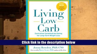 PDF [Download] Living Low Carb: Controlled-Carbohydrate Eating for Long-Term Weight Loss For Ipad