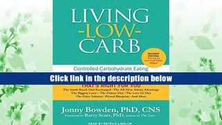 PDF [Download] Living Low Carb: Controlled-Carbohydrate Eating for Long-Term Weight Loss For Ipad