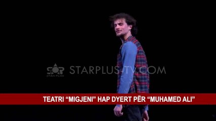 TEATRI “MIGJENI” HAP DYERT PËR “MUHAMED ALI”