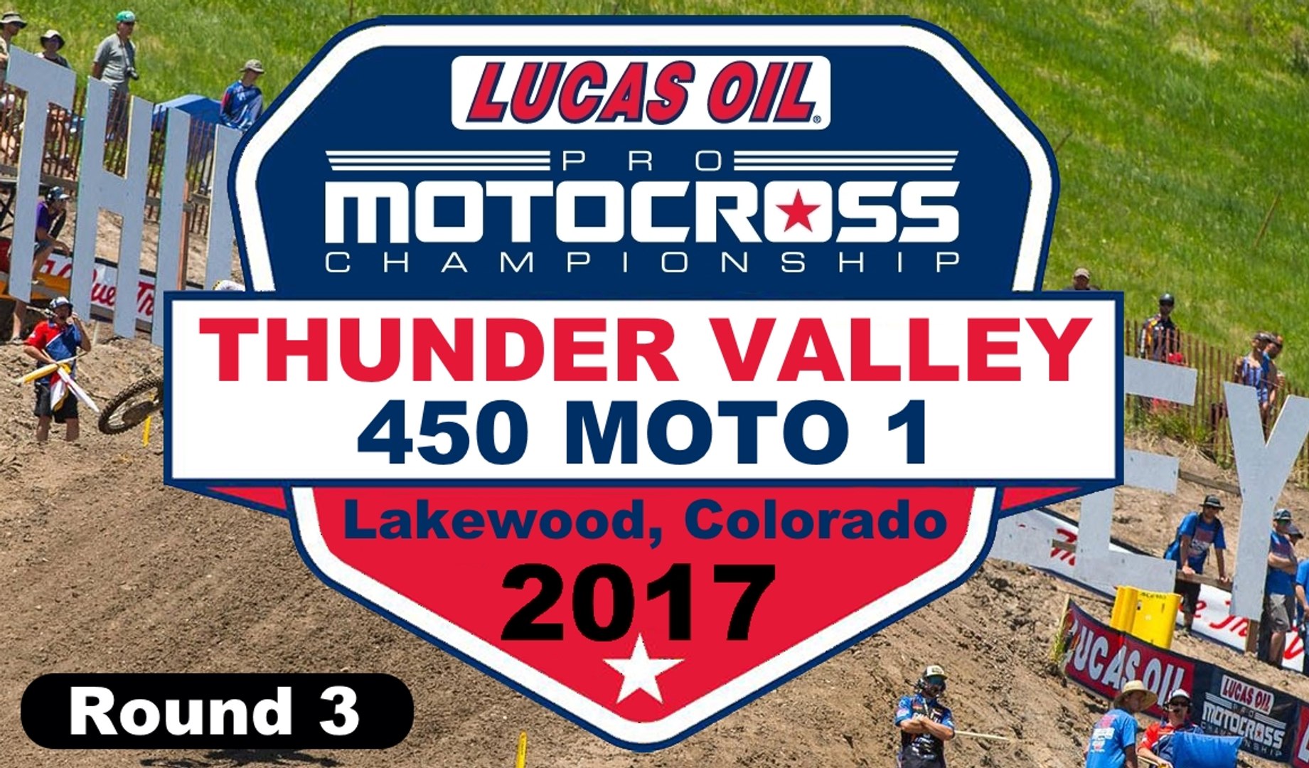 2017 Motocross Round 3 Thunder Valley 450 Moto 1