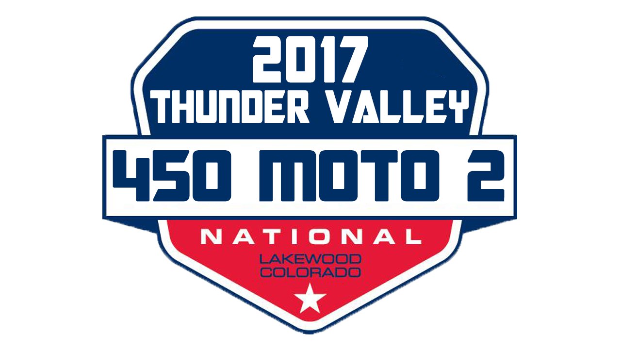 2017 Pro Motocross Thunder Valley 450 Moto 2 HD