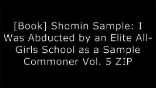 [FJGbt.EBOOK] Shomin Sample: I Was Abducted by an Elite All-Girls School as a Sample Commoner Vol. 5 by Nanatsuki TakafumiNanatsuki TakafumiHoshino TaguchiOKAYADO T.X.T