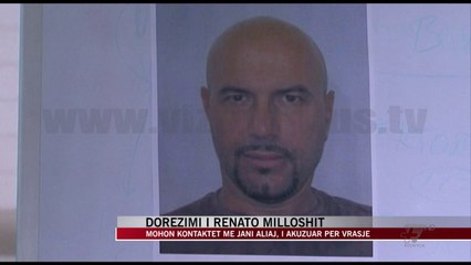 Dorëzimi i Renato Milloshit, mohon kontaktet me Jani Aliaj - News, Lajme - Vizion Plus