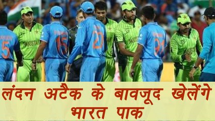 Champions Trophy 2017 : India and Pakistan to play against each other, a day after London attack | वनइंडिया हिंदी