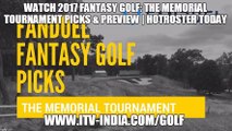 2017 Fantasy Golf: The Memorial Tournament Picks & Preview | HotRoster Today