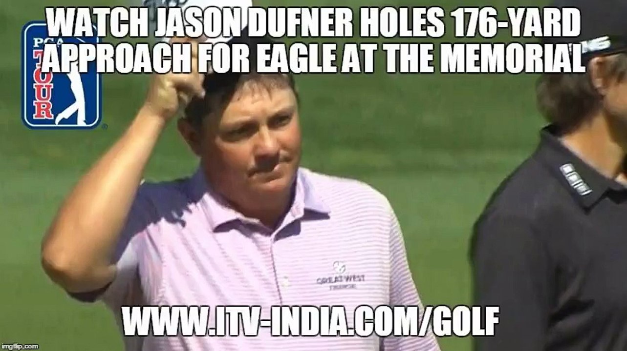 Jason Dufner holes 176-yard approach for eagle at the Memorial